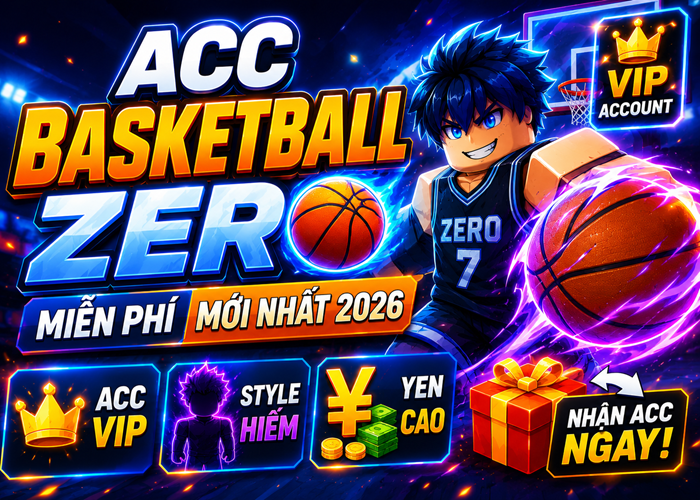 Tặng Acc Basketball Zero miễn phí mới nhất 2026 - Nhận Acc VIP, Style Hiếm, Yen Cao