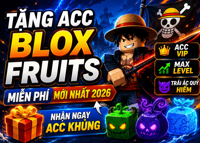 Tặng Acc Blox Fruits miễn phí mới nhất 2026 – Nhận Acc VIP, Max Level