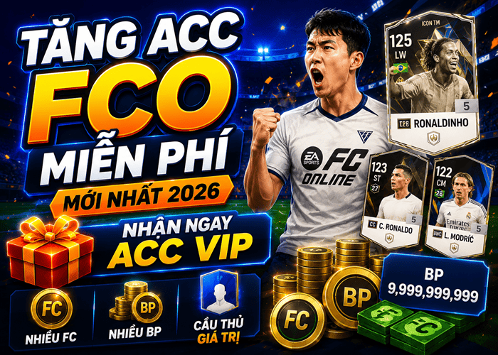 Tặng +200 Acc FCO miễn phí mới nhất 2026 - Acc Nhiều FC, BP, Cầu Thủ Giá Trị
