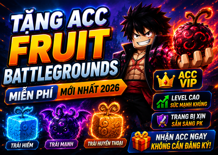 Tặng Acc Fruit Battlegrounds miễn phí mới nhất 2026 – Nhận Acc Có Trái Hiếm, Level Cao
